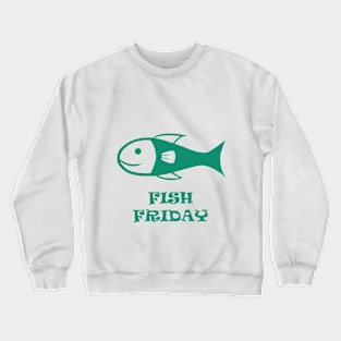 Fish Friday Crewneck Sweatshirt